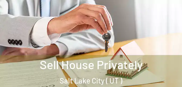  Sell House Privately Salt Lake City ( UT )