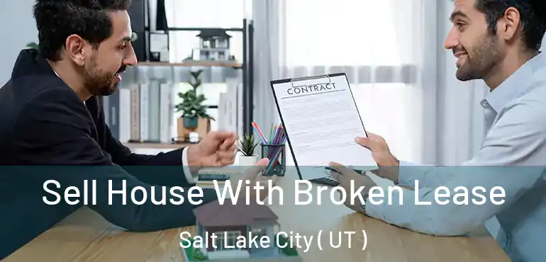  Sell House With Broken Lease Salt Lake City ( UT )